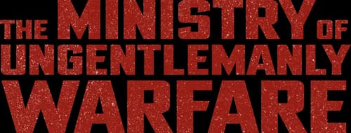 The Ministry of Ungentlemanly Warfare